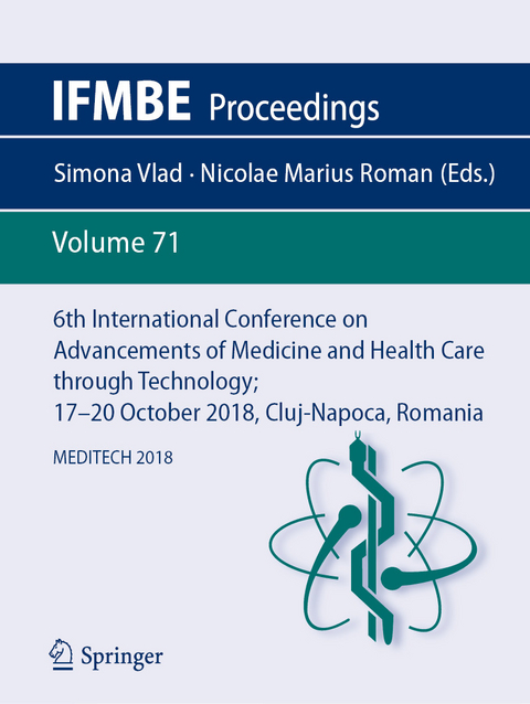 6th International Conference on Advancements of Medicine and Health Care through Technology; 17&ndash;20  October 2018, Cluj-Napoca, Romania - 