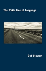 The White Line of Language - Deb Stewart