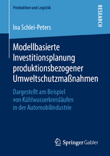 Modellbasierte Investitionsplanung produktionsbezogener Umweltschutzma&szlig;nahmen - Ina Schlei-Peters