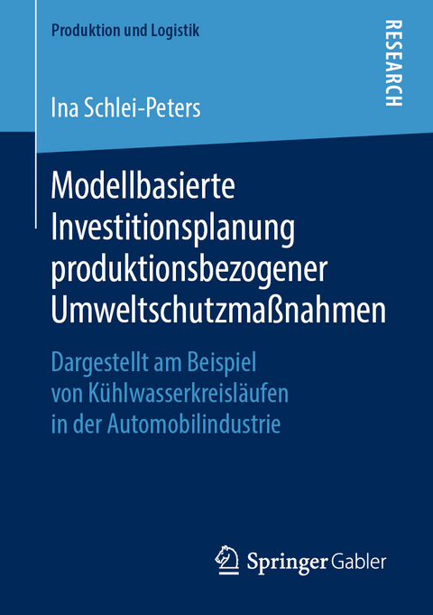 Modellbasierte Investitionsplanung produktionsbezogener Umweltschutzma&szlig;nahmen - Ina Schlei-Peters