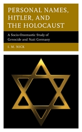 Personal Names, Hitler, and the Holocaust -  I. M. Nick