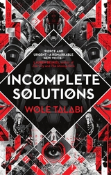 Incomplete Solutions - Wole Talabi