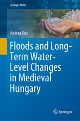 Floods and Long-Term Water-Level Changes in Medieval Hungary -  Andrea Kiss