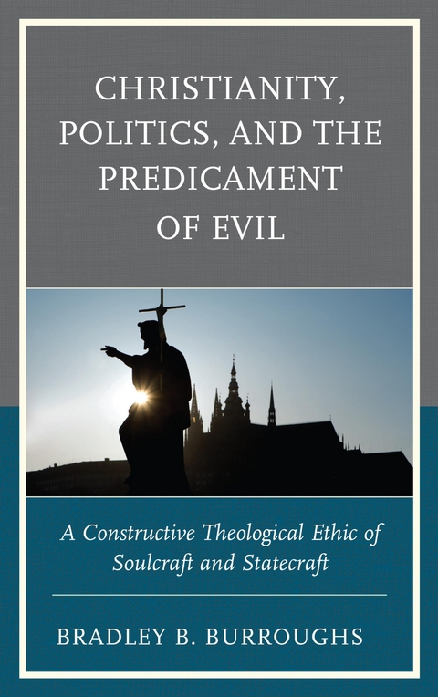 Christianity, Politics, and the Predicament of Evil -  Bradley B. Burroughs