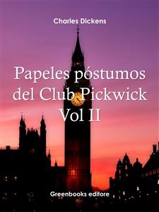 Papeles p&oacute;stumos del Club Pickwick Vol II - Charles Dickens