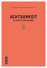 Achtsamkeit in Schule und Bildung (E-Book) - Detlev Vogel, Ursula Frischknecht-Tobler