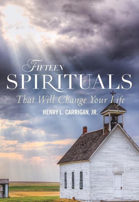 Fifteen Spirituals That Will Change Your Life - Henry L. Carrigan