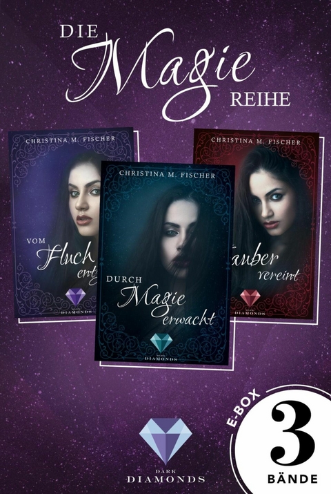 Die Magie-Reihe: 3 B&auml;nde in einem Bundle! - Christina M. Fischer