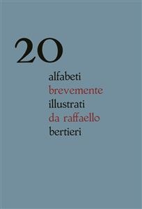 20 alfabeti brevemente illustrati da raffaello bertieri - Raffaello Bertieri