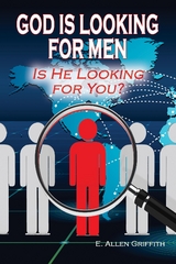 God is Looking for Men - E. Allen Griffith