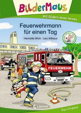 Bildermaus - Feuerwehrmann f&uuml;r einen Tag - Henriette Wich