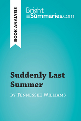 Suddenly Last Summer by Tennessee Williams (Book Analysis) - Bright Summaries