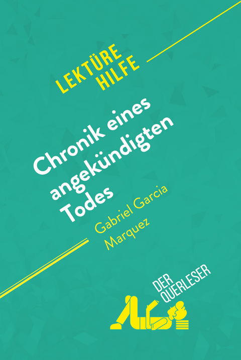 Chronik eines angek&uuml;ndigten Todes von Gabriel Garc&iacute;a M&aacute;rquez (Lekt&uuml;rehilfe) - Natalia Torres Behar,  derQuerleser