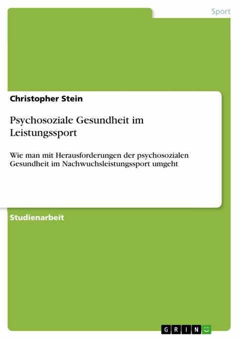 Psychosoziale Gesundheit im Leistungssport -  Christopher Stein