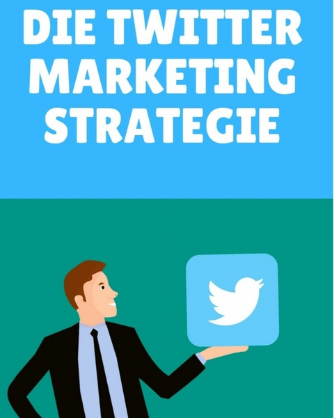 Die Twitter Marketing Strategie - Marc Lindner
