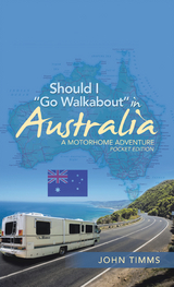 Should I &ldquo;Go Walkabout&rdquo; in Australia - John Timms