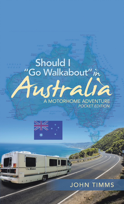 Should I &ldquo;Go Walkabout&rdquo; in Australia - John Timms