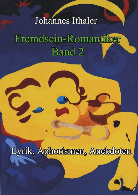 Fremdseinromantiker Band 2 - Johannes Ithaler