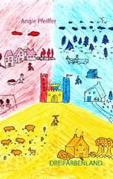 Dreifarbenland - Angie Pfeiffer