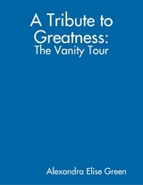 Tribute to Greatness: The Vanity Tour -  Alexandra Elise Green