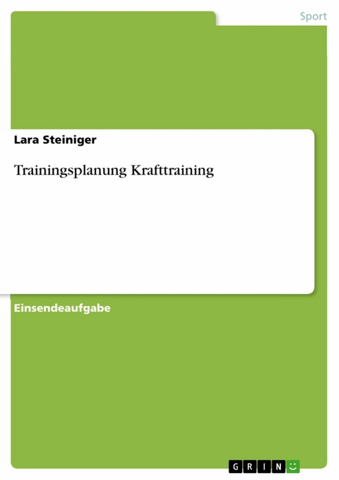 Trainingsplanung Krafttraining -  Lara Steiniger