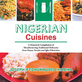 Nigerian Cuisines - Joseph Ifechukwude Chiadika