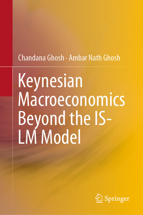 Keynesian Macroeconomics Beyond the IS-LM Model - Chandana Ghosh, Ambar Nath Ghosh