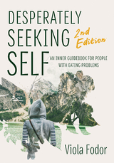 Desperately Seeking Self Second Edition - Viola Fodor