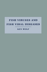 Fish Viruses and Fish Viral Diseases - Ken Wolf