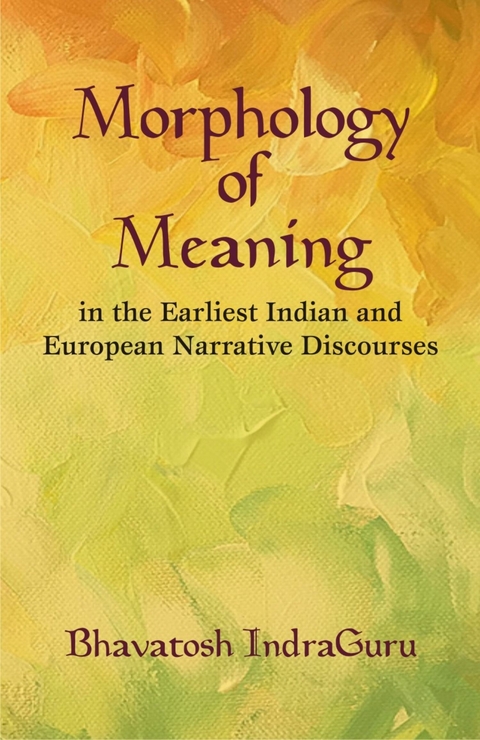Morphology of Meaning -  IndraGuru Bhavatosh