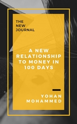 A New Relationship to Money in 100 Days - Yohan Mohammed