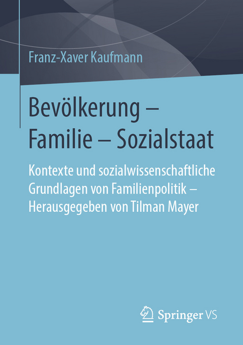 Bev&ouml;lkerung &ndash; Familie &ndash; Sozialstaat - Franz-Xaver Kaufmann