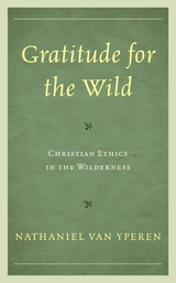 Gratitude for the Wild -  Nathaniel Van Yperen