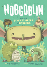 Hobgoblin and the Seven Stinkers of Rancidia - Kyle Sullivan