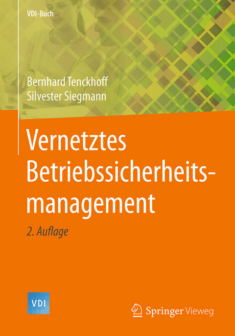 Vernetztes Betriebssicherheitsmanagement - Bernhard Tenckhoff, Silvester Siegmann
