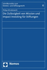 Die Zul&auml;ssigkeit von Mission und Impact Investing f&uuml;r Stiftungen - Philipp Windeknecht