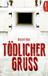 T&ouml;dlicher Gru&szlig; - Vincent Voss