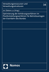 Optimierung der Anh&ouml;rungsverfahren im Planfeststellungsverfahren f&uuml;r Betriebsanlagen der Eisenbahnen des Bundes - Jan Ziekow, Christian Bauer, Ingo Hamann, Jan Porth, Lucia Scharpf, Tim Vall&eacute;e