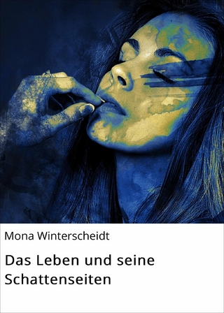 Das Leben und seine Schattenseiten