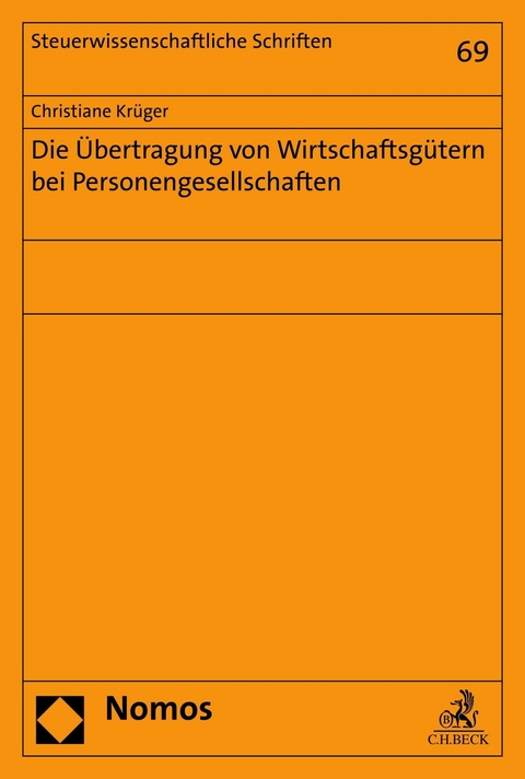 Die &Uuml;bertragung von Wirtschaftsg&uuml;tern bei Personengesellschaften - Christiane Kr&uuml;ger