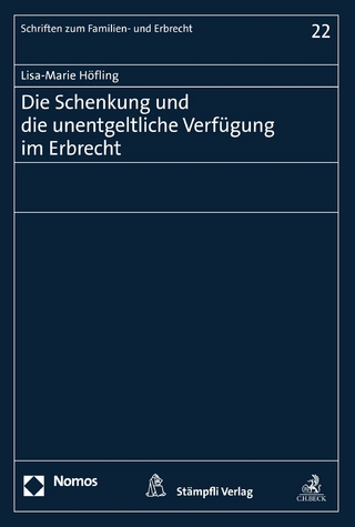 Die Schenkung und die unentgeltliche Verfügung im Erbrecht