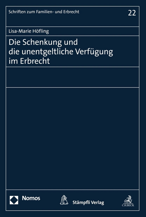 Die Schenkung und die unentgeltliche Verf&uuml;gung im Erbrecht - Lisa-Marie H&ouml;fling