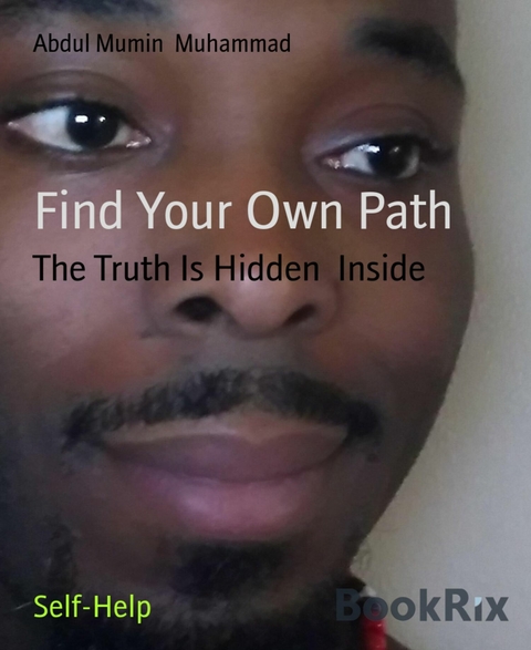 Find Your Own Path - Abdul Mumin Muhammad