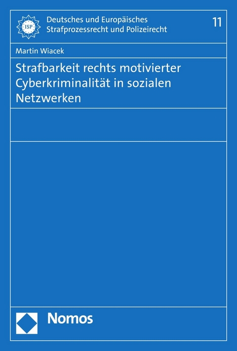 Strafbarkeit rechts motivierter Cyberkriminalität in sozialen Netzwerken - Martin Wiacek