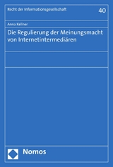Die Regulierung der Meinungsmacht von Internetintermedi&auml;ren - Anna Kellner
