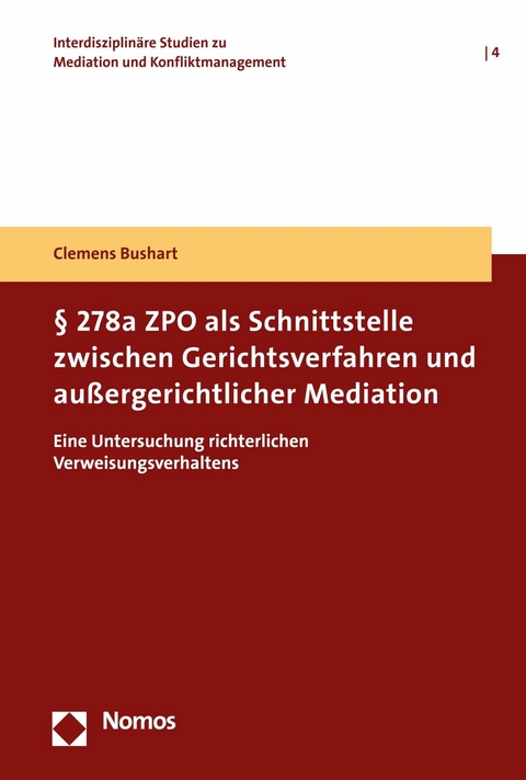 &sect; 278a ZPO als Schnittstelle zwischen Gerichtsverfahren und au&szlig;ergerichtlicher Mediation - Clemens Bushart