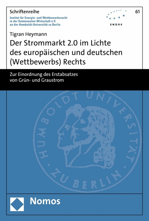 Der Strommarkt 2.0 im Lichte des europ&auml;ischen und deutschen (Wettbewerbs) Rechts - Tigran Heymann