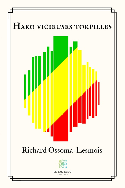 Haro vicieuses torpilles -  Richard Ossoma-Lesmois