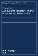 Zur Zukunft von Deutschland in der Europ&auml;ischen Union - Wolfgang Sch&auml;uble