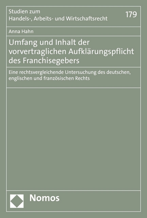 Umfang und Inhalt der vorvertraglichen Aufkl&auml;rungspflicht des Franchisegebers - Anna Hahn